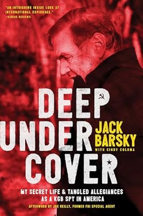 deep undercover my secret life and tangled allegiances as a kgb spy in america 1st edition jack barsky ,cindy