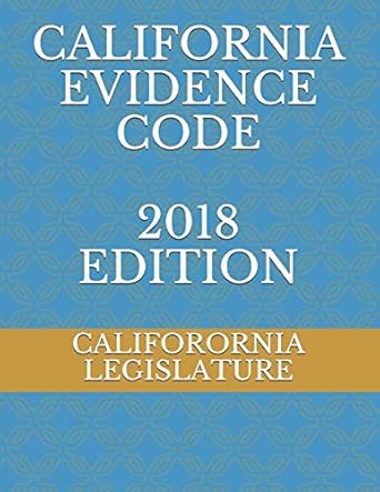 california evidence code 1st edition califorornia legislature ,evgenia naumcenko 108881414x, 978-1088814147