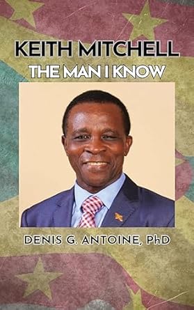 keith mitchell the man i know 1st edition denis g antoine 1088128955, 978-1088128954