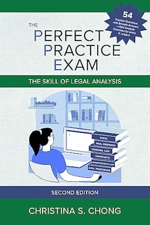 the perfect practice exam the skill of legal analysis 1st edition christina chong 1531025560, 978-1531025564