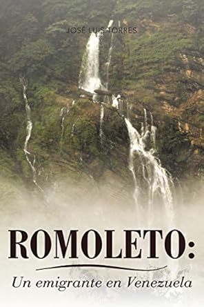 romoleto un emigrante en venezuela 1st edition jose luis torres 1463338139, 978-1463338138