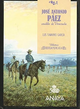 jose antonio paez caudillo de venezuela 1st edition luis navarro garcia 8420734608, 978-8420734606