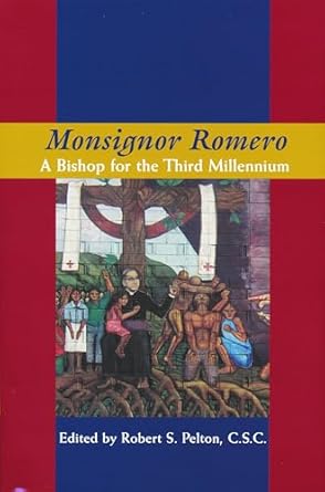 monsignor romero a bishop for the third millennium 1st edition robert s pelton c s c 026803883x,