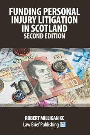 funding personal injury litigation in scotland 1st edition robert milligan kc 191669859x, 978-1916698598