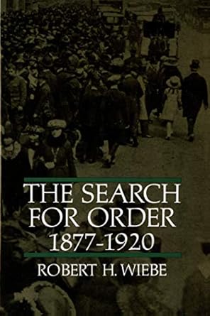 the search for order 1877 1920 1st edition robert h wiebe 0809001047, 978-0809001040