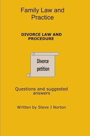 family law and practice divorce law and procedure 1st edition mr steve j norton 1704376378, 978-1704376370