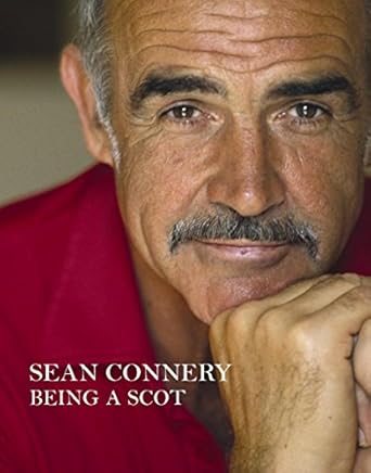 being a scot 1st edition sean connery ,murray grigor ,teresa monachino 0297855409, 978-0297855408