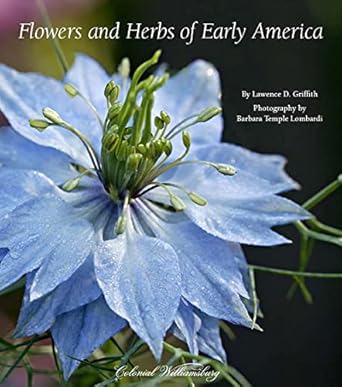 flowers and herbs of early america 1st edition lawrence griffith ,barbara temple lombardi 0300145365,