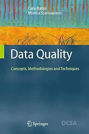 data quality concepts methodologies and techniques 1st edition carlo batini ,monica scannapieco 3540331727,