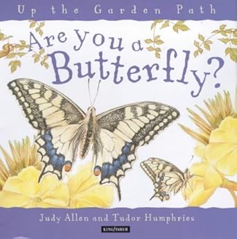 up the garden path are you a butterfly 1st edition judy allen ,tudor humphries 0753404192, 978-0753404195