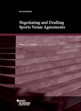 negotiating and drafting sports venue agreements 1st edition peter carfagna 1634603486, 978-1634603485