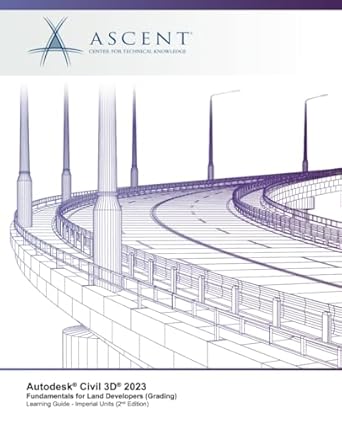 autodesk civil 3d 2023 fundamentals for land developers 1st edition ascent center for technical knowledge