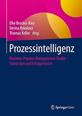 prozessintelligenz business process management studie status quo und erfolgsmuster 1st edition elke brucker