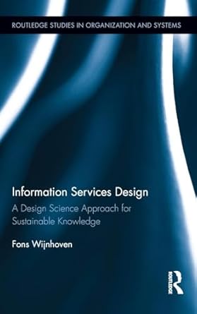 information services design a design science approach for sustainable knowledge 1st edition fons wijnhoven