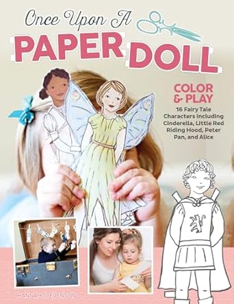once upon a paper doll color your own fairy tale paper dolls 18 dolls with 46 outfits from 9 favorite fairy