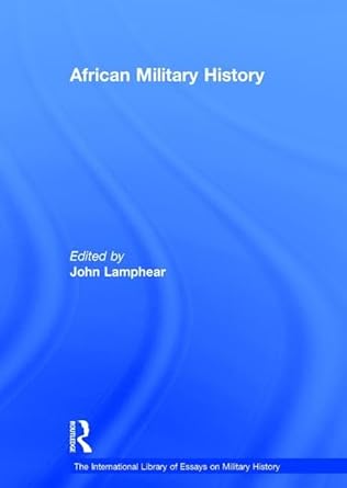 african military history 1st edition john lamphear 0754625214, 978-0754625216