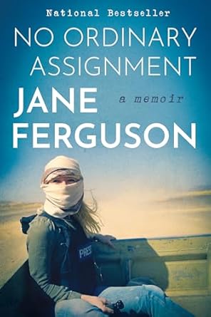 no ordinary assignment a memoir 1st edition jane ferguson 0063272245, 978-0063272248