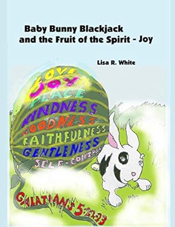 baby bunny blackjack and the fruit of the spirit joy 1st edition lisa r white 1643732714, 978-1643732718