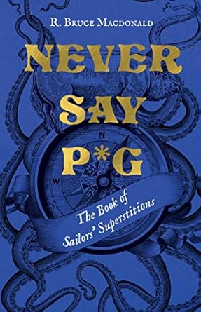 never say p g the book of sailors superstitions 1st edition r bruce macdonald 1550179799, 978-1550179798