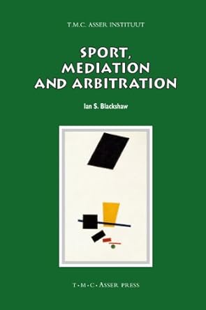 sport mediation and arbitration 1st edition ian s blackshaw 9067043079, 978-9067043076