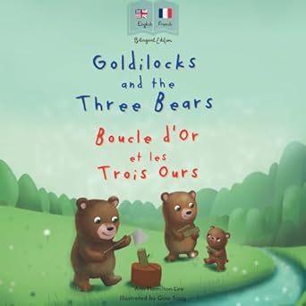 goldilocks and the three bear boucle dor et les trois ours bilingual french and english book for children 1st