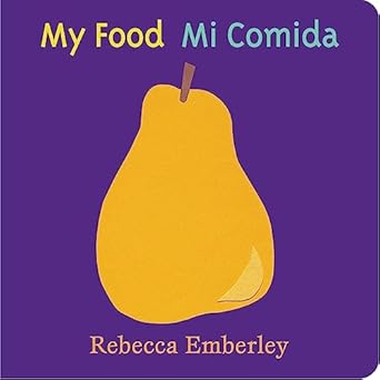 my food / mi comida 1st edition rebecca emberley 0316177180, 978-0316177184