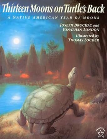 thirteen moons on turtles back a native american year of moons 1st edition joseph bruchac ,jonathan london