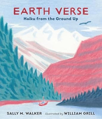 earth verse haiku from the ground up 1st edition sally m walker ,william grill 0763675121, 978-0763675127