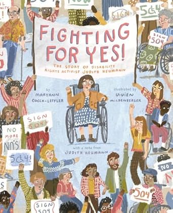 fighting for yes the story of disability rights activist judith heumann 1st edition maryann cocca leffler