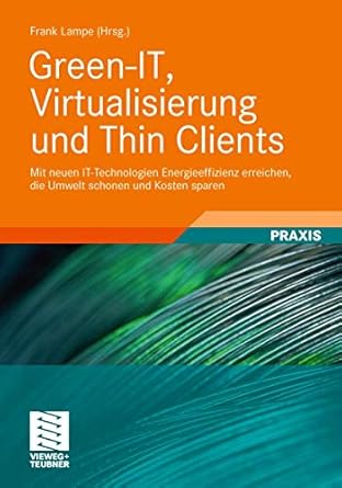 green it virtualisierung und thin clients mit neuen it technologien energieeffizienz erreichen die umwelt