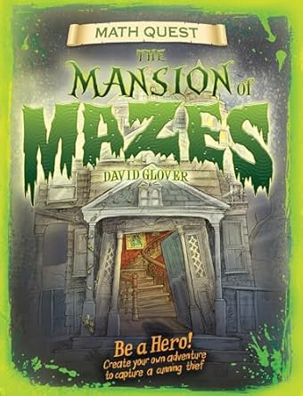 mansion of mazes be a hero create your own adventure to capture a cunning thief 1st edition david glover ,tim