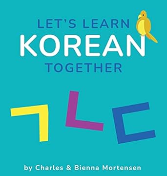 lets learn korean together 1st edition charles m mortensen ,bienna mortensen 1736740520, 978-1736740521