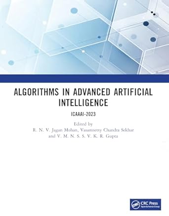 algorithms in advanced artificial intelligence 1st edition r n v jagan mohan ,vasamsetty chandra sekhar ,v m