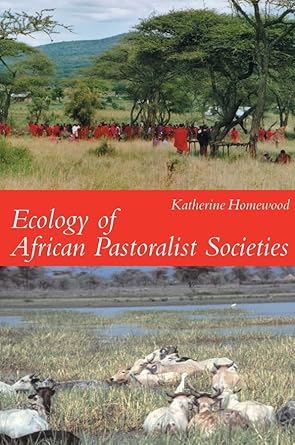 ecology of african pastoralist societies 1st edition katherine homewood 0852559917, 978-0852559918