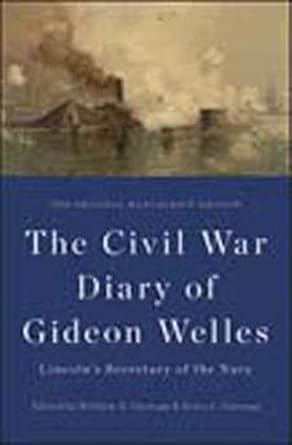 the civil war diary of gideon welles lincolns secretary of the navy the original 1st edition gideon welles