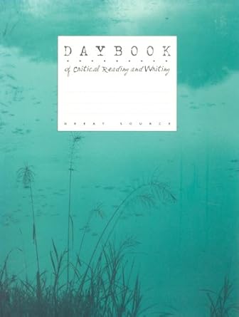 great source daybooks critical reading and writing grade 7 1st edition fran claggett ,louann reid ,ruth