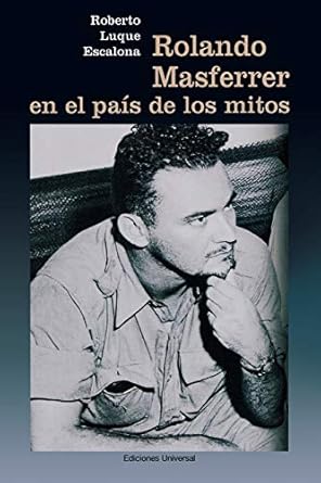 rolando masferrer en el pais de los mitos 1st edition roberto escalona luque 1593881622, 978-1593881627