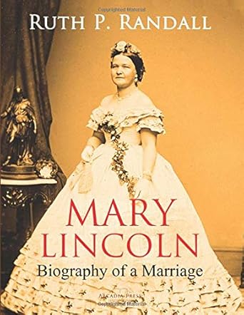 mary lincoln biography of a marriage 1st edition ruth painter randall 1076879675, 978-1076879677