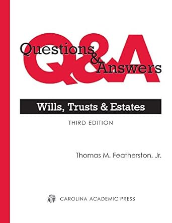 questions and answers wills trusts and estates 1st edition thomas featherston jr 0769896251, 978-0769896250