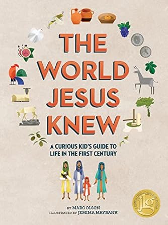 the world jesus knew a curious kids guide to life in the first century 1st edition marc olson ,jemima maybank