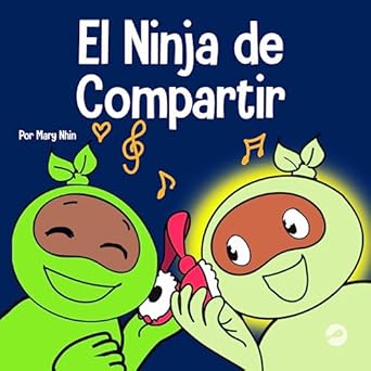 el ninja de compartir un libro para ninos sobre como aprender a compartir 1st edition mary nhin 1637314582,