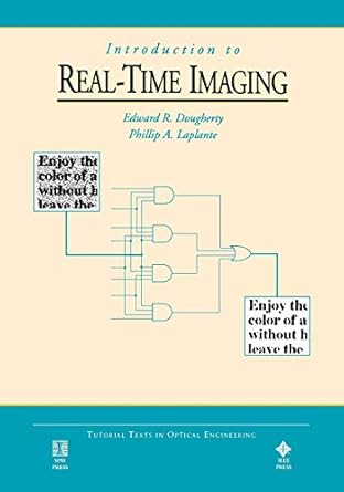 introduction to real time imaging 1st edition edward r dougherty ,phillip a laplante 0819417890,