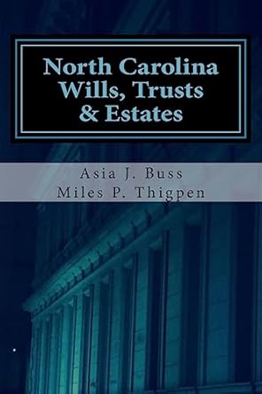 north carolina wills trusts and estates statutes and caselaw 1st edition miles p thigpen ,asia j buss