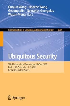 ubiquitous security third international conference ubisec 2023 exeter uk november 1 3 2023 revised selected
