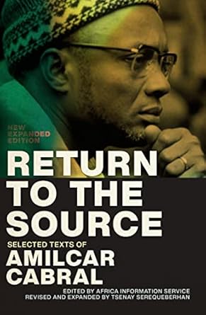 return to the source selected texts of amilcar cabral new 1st edition amilcar cabral ,tsenay serequeberhan