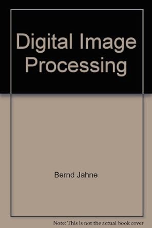 digital image processing 1st edition bernd jahne 0387537821, 978-0387537825
