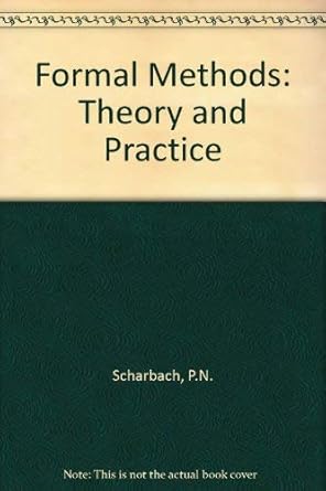 formal methods theory and practice 1st edition p n scharbach 063201931x, 978-0632019311