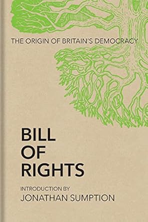 bill of rights the origin of britains democracy 1st edition jonathan sumption 1851246037, 978-1851246038