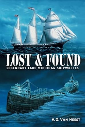 lost and found legendary lake michigan shipwrecks 1st edition v o van heest 0980175054, 978-0980175059