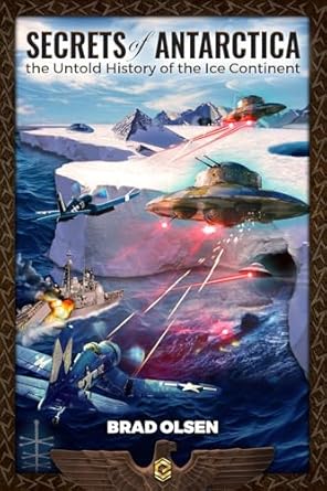 secrets of antarctica the untold history of the ice continent 1st edition brad olsen 1888729988,